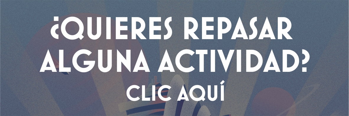 Quieres repasar alguna actividad